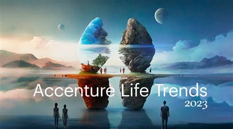 A­c­c­e­n­t­u­r­e­ ­L­i­f­e­ ­T­r­e­n­d­s­ ­2­0­2­3­ ­R­a­p­o­r­u­